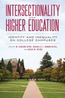 Intersectionality and Higher Education : : Identity and Inequality on College Campuses /