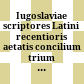 Iugoslaviae scriptores Latini recentioris aetatis : concilium trium academiarum lexico Latinitatis recentioris aetatis Iugoslaviae condendo