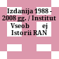 Izdanija 1988 - 2008 gg. / Institut Vseobščej Istorii RAN