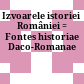 Izvoarele istoriei României : = Fontes historiae Daco-Romanae