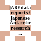 JARE data reports / Japanese Antarctic research expedition / National Institute of Polar Research