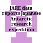 JARE data reports : Japanese Antarctic research expedition