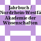 Jahrbuch / Nordrhein-Westfälische Akademie der Wissenschaften