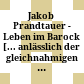 Jakob Prandtauer - Leben im Barock : [... anlässlich der gleichnahmigen Ausstellung im Landesmuseum St. Pölten (8. Mai 2010 bis 26. April 2011)]