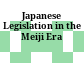 Japanese Legislation in the Meiji Era