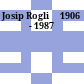 Josip Roglić : 1906 - 1987