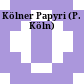 Kölner Papyri : (P. Köln)