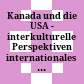 Kanada und die USA - interkulturelle Perspektiven : internationales Symposion Wien, 12. - 14. April 2000 = Aspects of interculturality - Canada and the United States = Perspectives interculturelles - Le Canada et les États-Unis