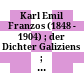 Karl Emil Franzos : (1848 - 1904) ; der Dichter Galiziens ; zum 150. Geburtstag ; [Oktober 1998 - Jänner 1999]