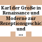 Karl der Große in Renaissance und Moderne : zur Rezeptionsgeschichte und Instrumentalisierung eines Herrscherbildes