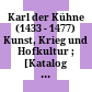 Karl der Kühne (1433 - 1477) : Kunst, Krieg und Hofkultur ; [Katalog zur Ausstellung Karl der Kühne (1433 - 1477), Historisches Museum Bern, 25. April - 24. August 2008, Bruggemuseum & Groeningemuseum Brügge, 27. März - 21. Juli 2009]