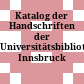 Katalog der Handschriften der Universitätsbibliothek Innsbruck