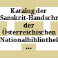 Katalog der Sanskrit-Handschriften der Österreichischen Nationalbibliothek : (Sammlungen Marcus Aurel Stein und Carl Alexander von Hügel)