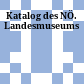 Katalog des NÖ. Landesmuseums