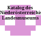 Katalog des Niederösterreichischen Landesmuseums