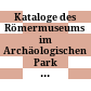 Kataloge des Römermuseums im Archäologischen Park Xanten : eine Veröffentlichung des Landschaftsverbands Rheinland, Archäologischer Park Xanten, RömerMuseum