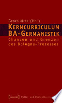 Kerncurriculum BA-Germanistik : : Chancen und Grenzen des Bologna-Prozesses /