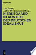 Kierkegaard im Kontext des deutschen Idealismus /