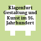 Klagenfurt : Gestaltung und Kunst im 16. Jahrhundert