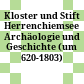 Kloster und Stift Herrenchiemsee : Archäologie und Geschichte (um 620-1803)