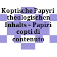 Koptische Papyri theologischen Inhalts : = Papiri copti di contenuto teologico