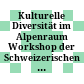 Kulturelle Diversität im Alpenraum : Workshop der Schweizerischen Akademie der Geiste- und Sozialwissenschaften ; Thun, 29./30. November 2002