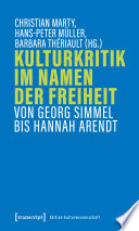 Kulturkritik im Namen der Freiheit : : Von Georg Simmel bis Hannah Arendt /