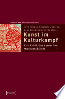 Kunst im Kulturkampf : : Zur Kritik der deutschen Museumskultur /