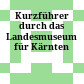 Kurzführer durch das Landesmuseum für Kärnten