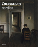 L'ossessione nordica : Böcklin, Klimt, Munch e la pittura italiana ; [Rovigo, Palazzo Roverella, 22 febbraio - 22 giugno 2014]