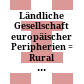 Ländliche Gesellschaft europäischer Peripherien : = Rural society of European peripheries
