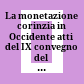 La monetazione corinzia in Occidente : atti del IX convegno del Centro Internazionale di Studi Numismatici, Napoli, 27 - 28 ottobre 1986