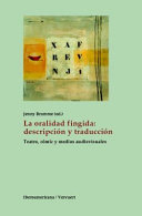 La oralidad fingida : : descripción y traducción. teatro, cómic y medios audiovisuales /