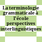 La terminologie grammaticale à l'école : perspectives interlinguistiques