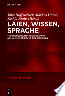 Laien, Wissen, Sprache : : Theoretische, methodische und domänenspezifische Perspektiven /