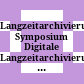 Langzeitarchivierung : Symposium Digitale Langzeitarchivierung, 18. April 2007