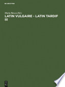 Latin vulgaire - latin tardif III : : Actes du IIIème Colloque international sur le latin vulgaire et tardif (Innsbruck, 2 - 5 septembre 1991) /