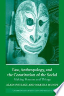 Law, anthropology, and the constitution of the social : making persons and things