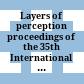 Layers of perception : proceedings of the 35th International Conference on Computer Applications and Quantitative Methods in Archaeology (CAA) ; Berlin, Germany, April 2 - 6, 2007