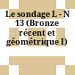 Le sondage L - N 13 (Bronze récent et géométrique I)