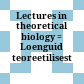 Lectures in theoretical biology : = Loenguid teoreetilisest bioloogiast