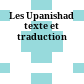 Les Upanishad : texte et traduction