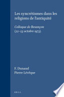 Les syncrétismes dans les religions de l'antiquité : Colloque de Besançon (22 - 23 octobre 1973)