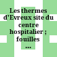 Les thermes d'Evreux : site du centre hospitalier ; fouilles de 1993