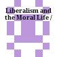 Liberalism and the Moral Life /