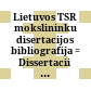 Lietuvos TSR mokslininku̜ disertacijos : bibliografija = Dissertacii učenych Litovskoj SSR