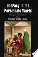 Literacy in the Persianate World : : Writing and the Social Order /