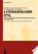 Literarischer Stil : : Mittelalterliche Dichtung zwischen Konvention und Innovation. XXII. Anglo-German Colloquium Düsseldorf /