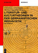 Literatur- und Kulturtheorien in der Germanistischen Mediävistik : : Ein Handbuch /