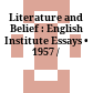 Literature and Belief : : English Institute Essays • 1957 /